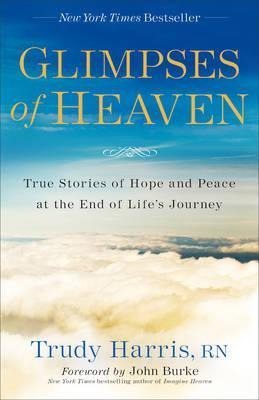 Libro Glimpses Of Heaven : True Stories Of Hope And Peace...