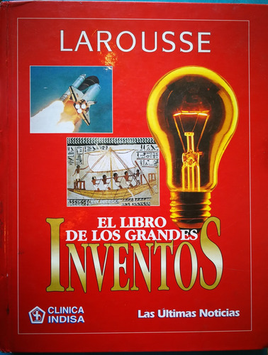 El Libro De Los Grandes Inventos - Larousse