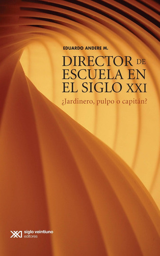 Director De Escuela En El Siglo Xxi - Andere Martinez, Eduar