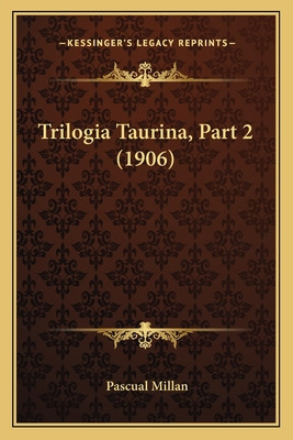 Libro Trilogia Taurina, Part 2 (1906) - Millan, Pascual