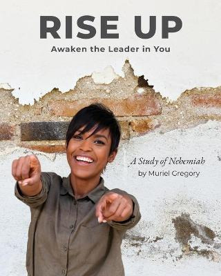 Libro Rise Up : Awaken The Leader In You - Muriel Gregory