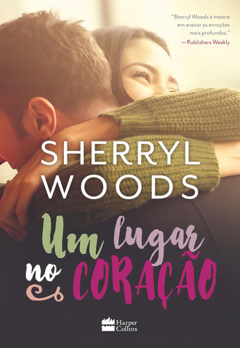 Um lugar no coração, de Woods, Sherryl. Editorial HARLEQUIN BOOKS, capa mole em português, 2016