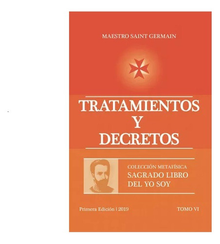 Sagrado Libro Del Yo Soy, Tomo 6: Tratamientos Y Decretos | 