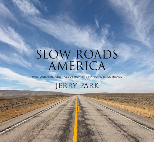 Libro: Slow Roads America: Photographs And Tales From The