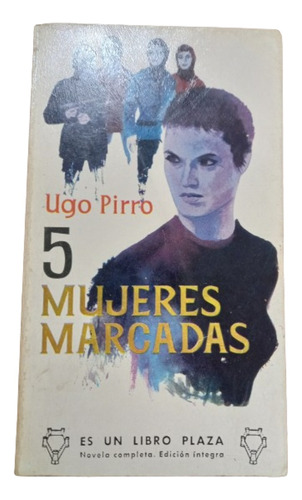 Ugo  Pirro. Mujeres Marcadas