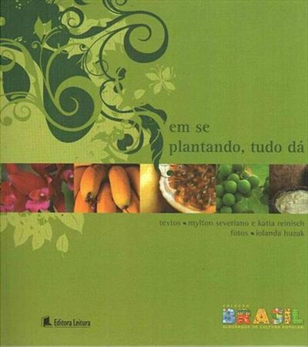 Em Se Plantando Tudo Da, De Severiano, Mylton. Editora Leitura, Capa Mole Em Português