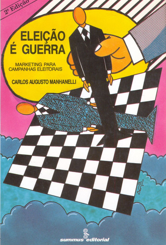 Eleicao é guerra: marketing para campanhas eleitorais, de Manhanelli, Carlos Augusto. Editora Summus Editorial Ltda., capa mole em português, 1992