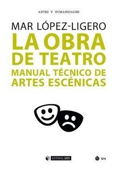 Libro Obra De Teatro, La. Manual Tecnico De Artes Escenicas