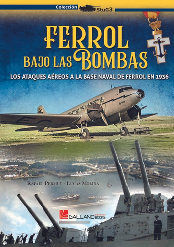 Ferrol Bajo Las Bombas Ataques Aereos - Rafael Permuy/lucas