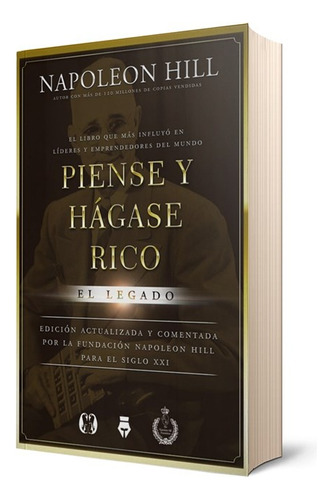 Piense Y Hagase Rico. El Legado - Napoleon Hill