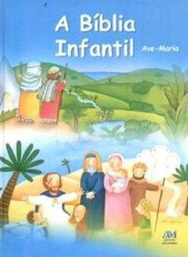 A Bíblia infantil - capa dura, de Bonzi, Silvia. Editora Ação Social Claretiana, capa dura em português, 2016