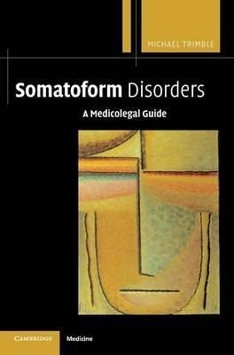 Somatoform Disorders - Michael R. Trimble