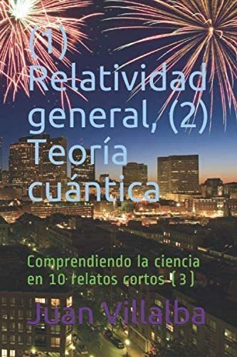 Libro: (1) Relatividad General, (2) Teoría Cuántica: Compren