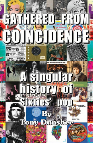 Gathered From Coincidence - A Singular History Of Sixties' Pop, De Tony Dunsbee. Editorial M-y Books, Tapa Blanda En Inglés