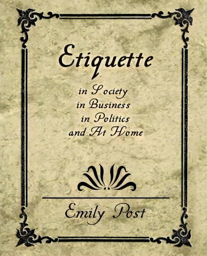 Etiquette In Society, In Business, In Politics, And At Home, De Post Emily Post. Editorial Book Jungle, Tapa Blanda En Inglés