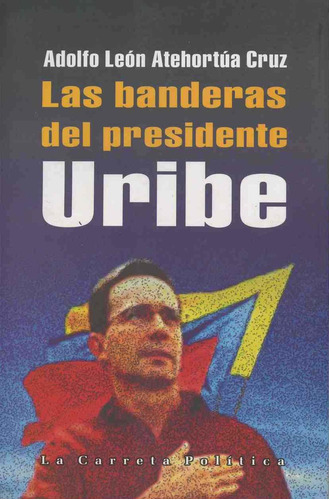 Banderas Del Presidente Uribe