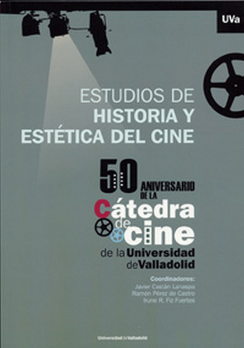 Estudios De Historia Y Estetica Del Cine. 50 Aniversario ...