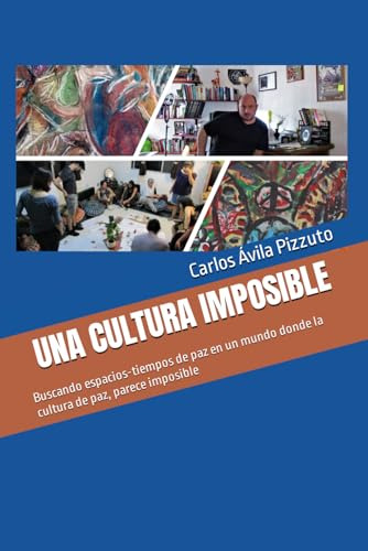 Una Cultura Imposible: Buscando Espacios-tiempos De Paz En U