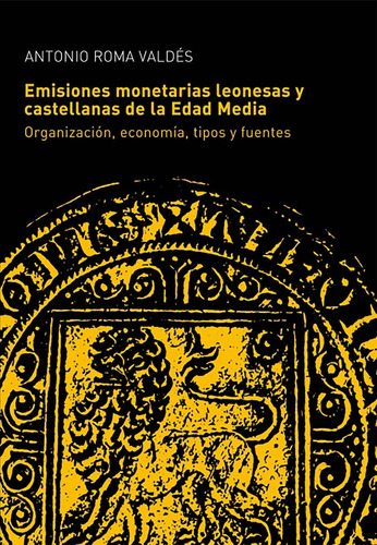 Las Emisiones Monetarias Leonesas Y Castellanas De La Edad M, De Roma Valdés, Antonio. Editorial Bubok Publishing, Tapa Blanda En Español