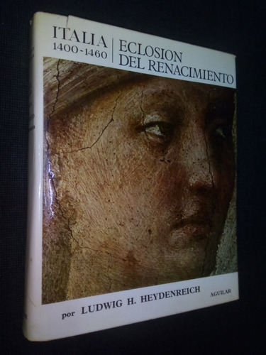 Eclosion Del Renacimiento Italia 1400 1560 L Heydenreich