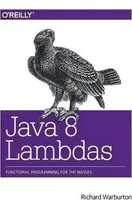 Comprar Java 8 Lambdas : Pragmatic Functional Programming, De Richard Warburton. Editorial O'reilly Media, Inc, Usa, Tapa Blanda En Inglés, 2014