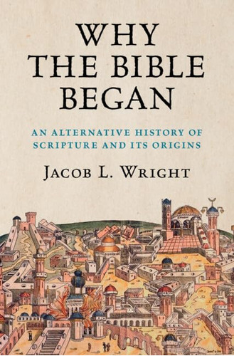 Book : Why The Bible Began An Alternative History Of...