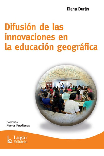 Difusion De Las Innovaciones En La Educacion Geografica - Di