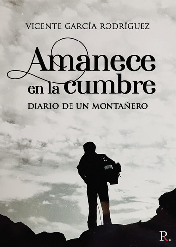 Amanece En La Cumbre, de García Rodríguez , Vicente.., vol. 1. Editorial Punto Rojo Libros S.L., tapa pasta blanda, edición 1 en español, 2020