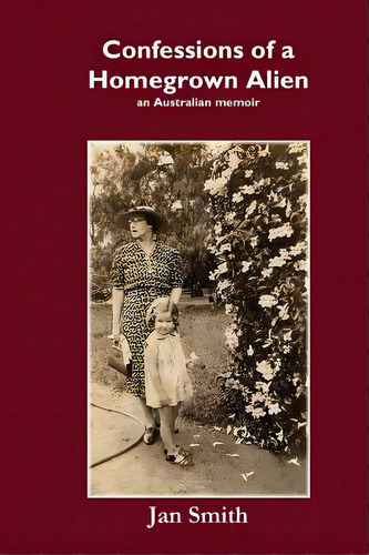 Confessions Of A Homegrown Alien, De Smith, Jan. Editorial Harpercollins, Tapa Blanda En Inglés
