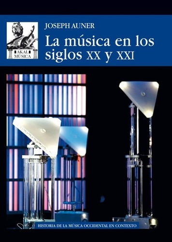 Musica En Los Siglos Xx Y Xxi, La - Joseph Auner