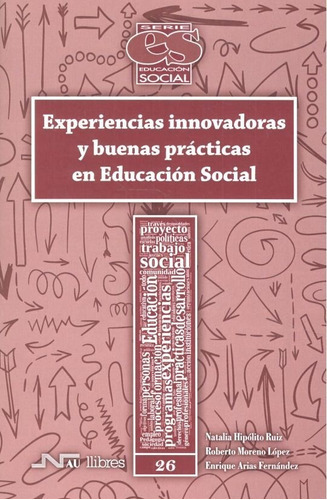 Experiencias innovadoras y buenas prÃÂ¡cticas en EducaciÃÂ³n Social, de VV. AA.. Editorial Nau Llibres (Edicions Culturals Valencianes, S.A.), tapa blanda en español