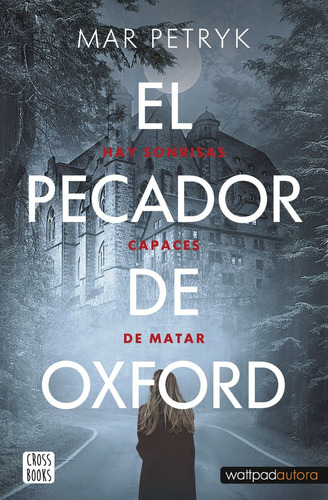 Pecador De Oxford, El: Hay Sonrisas Capaces De Matar, De Mar Petryk. Editorial Cross Books En Español