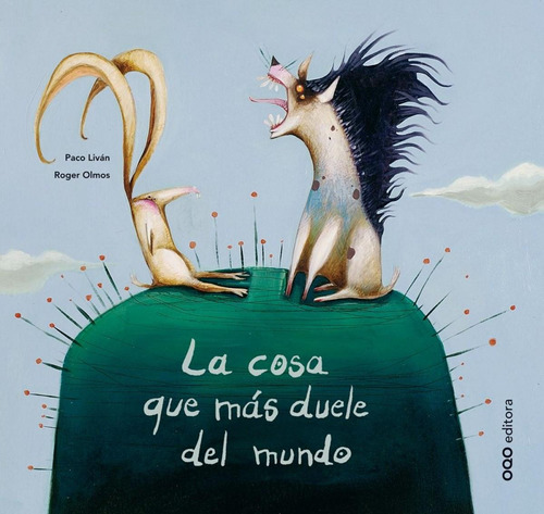 Libro: La Cosa Que Mas Duele Del Mundo. Livan, Paco/olmos, R