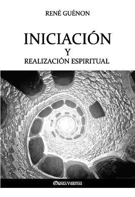 Libro Iniciaci N Y Realizaci N Espiritual - Rene Guenon