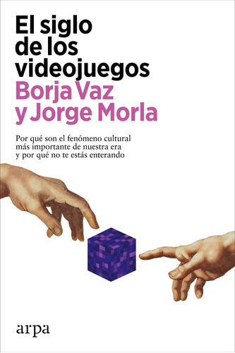 El Siglo De Los Videojuegos, De Vaz, Borja. Editorial Arpa Editores, Tapa Blanda En Español