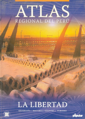 Atlas Regional Del Perú - La Libertad - Diario El Popular