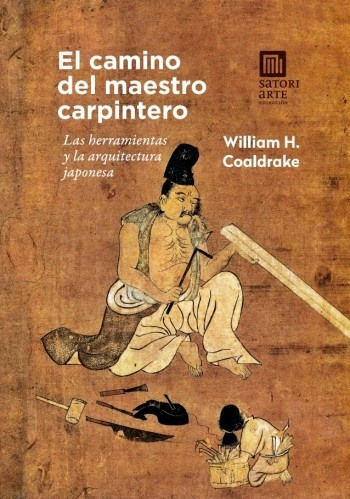 El Camino Del Maestro Carpintero - Coaldrake, William H