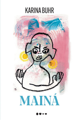 Mainá, de Buhr, Karina. Editora Todavia, capa mole em português, 2022