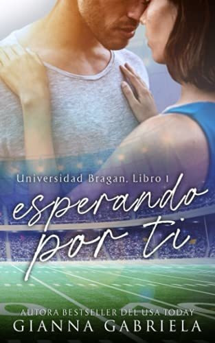 Libro : Esperando Por Ti (universidad Bragan) - Gabriela,..