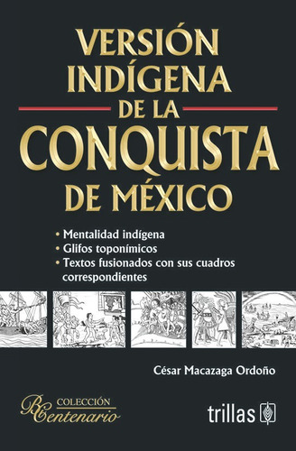 Libro Version Indigena De La Conquista De Mexico