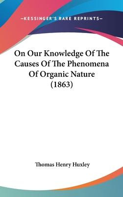 Libro On Our Knowledge Of The Causes Of The Phenomena Of ...