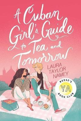 A Cuban Girls Guide To Tea And Tomorrow  Laura Tayloraqwe