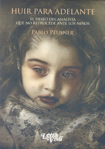 Huir Para Adelante - Pablo Peusner