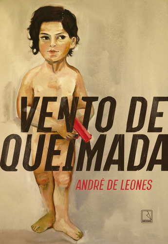 Vento De Queimada, De André De Leones. Editora Record, Capa Mole Em Português