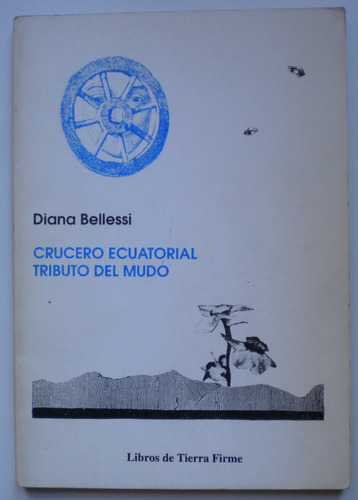 Bellessi Diana / Crucero Ecuatorial. Tributo Del Mudo /firma