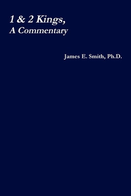Libro 1 & 2 Kings, A Commentary - Smith, James E.