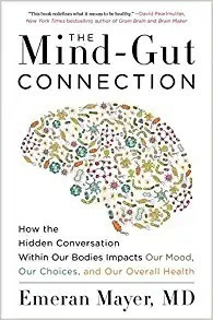 The Mind-gut Connection: How The Hidden Conversation Within