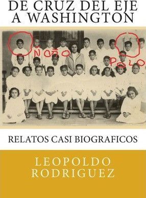 Libro De Cruz Del Eje A Washington - Leopoldo Rodriguez