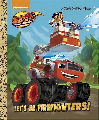 Let's Be Firefighters! (blaze And The Monster Machines), De Frank Berrios. Editorial Penguin Putnam Inc, Tapa Dura En Inglés
