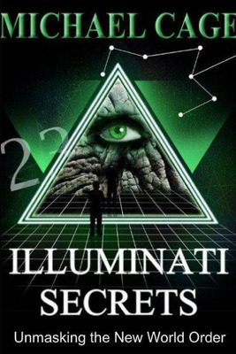 Libro Illuminati Secrets: Unmasking The New World Order -...